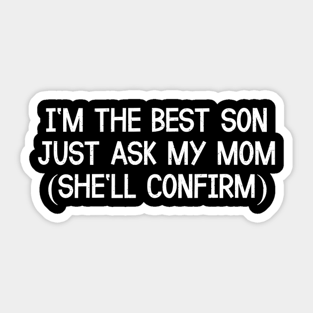 I'm the Best Son Just Ask My Mom Sticker by trendynoize